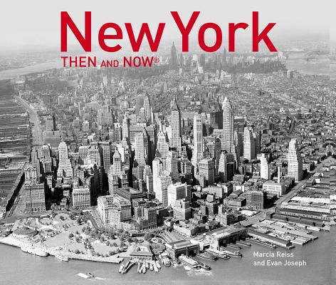 New York Then and Now - Marcia Reiss