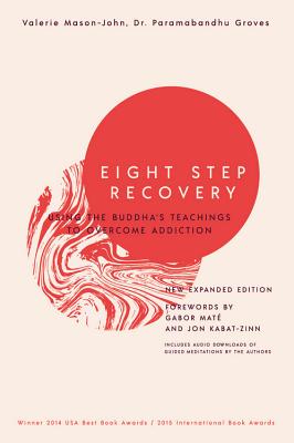 Eight Step Recovery: Using the Buddha's Teachings to Overcome Addiction - Valerie Mason-john