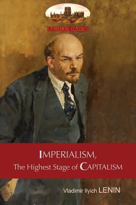 Imperialism, The Highest Stage of Capitalism - A Popular Outline: Unabridged with original tables and footnotes (Aziloth Books) - Vladimir Ilyich Lenin