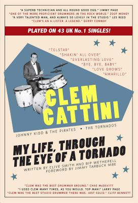 Clem Cattini: My Life, Through the Eye of a Tornado - Clive Smith