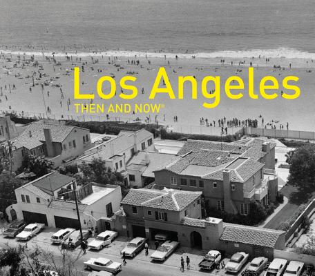 Los Angeles Then and Now - Rosemary Lord