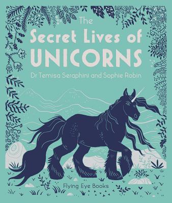 The Secret Lives of Unicorns - Temisa Seraphini