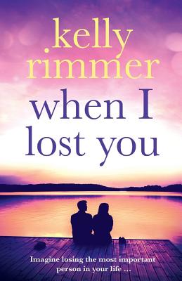 When I Lost You - Kelly Rimmer