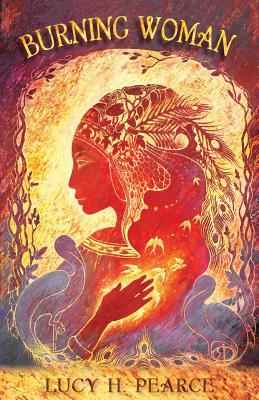 Burning Woman - Lucy H. Pearce