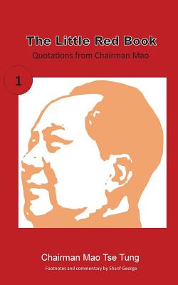 The Little Red Book: Sayings of Chairman Mao - Sharif George
