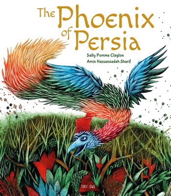 The Phoenix of Persia - Sally Pomme Clayton