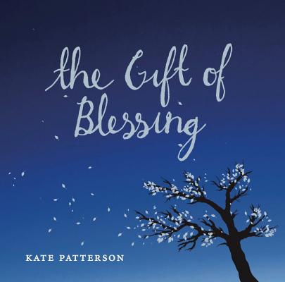 The Gift of Blessing - Kate Patterson