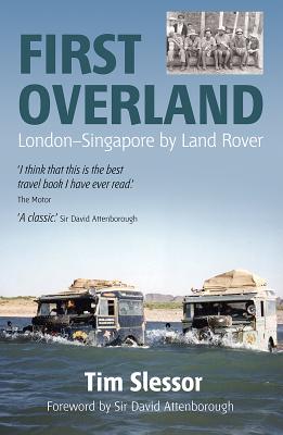 First Overland: London-Singapore by Land Rover - Tim Slessor