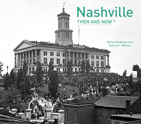 Nashville Then and Now(r) - Karina Mcdaniel