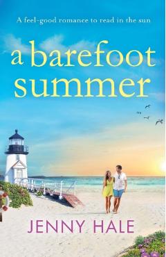 A Barefoot Summer: A Feel Good Romance to Read in the Sun - Jenny Hale