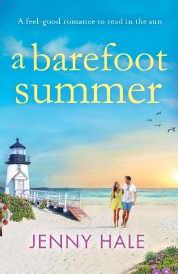 A Barefoot Summer: A Feel Good Romance to Read in the Sun - Jenny Hale