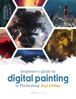 Beginner's Guide to Digital Painting in Photoshop 2nd Edition - Publishing 3dtotal