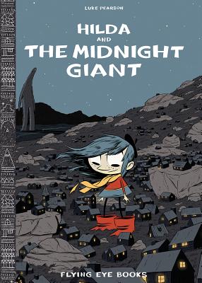 Hilda and the Midnight Giant: Book 2 - Luke Pearson