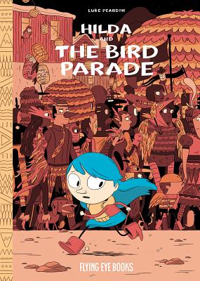 Hilda and the Bird Parade: Hilda Book 3 - Luke Pearson