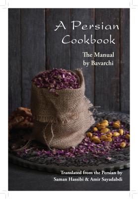 A Persian Cookbook: The Manual - Saman Hassibi