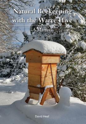 Natural Beekeeping with the Warre Hive - David Heaf