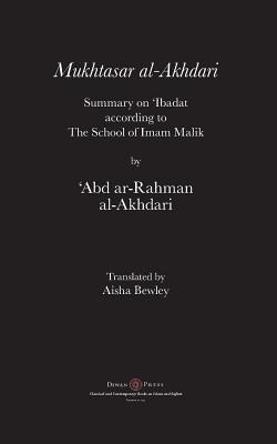 Mukhtasar al-Akhdari: Summary on 'Ibadat according to the School of Imam Malik - 'abd Ar-rahman Al-akhdari