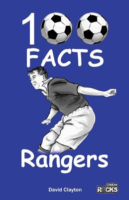 Rangers FC - 100 Facts - David Clayton