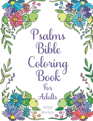 Psalms Bible Coloring Book For Adults: Scripture Verses To Encourage & Inspire As You Color - Hope Winters