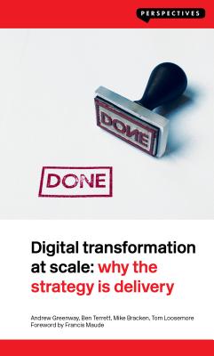 Digital Transformation at Scale: Why the Strategy Is Delivery - Andrew Greenway