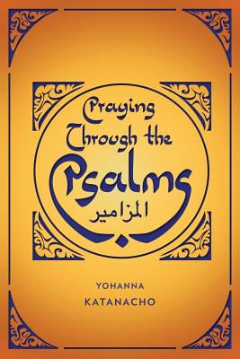 Praying Through the Psalms - Yohanna Katanacho