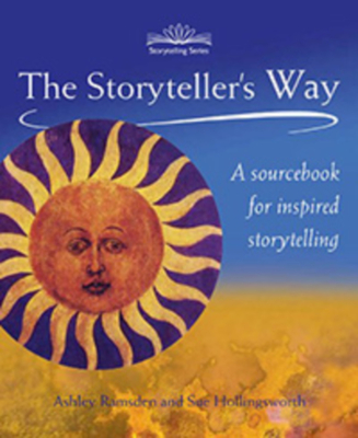 The Storyteller's Way: A Sourcebook for Confident Storytelling - Ashley Ramsden