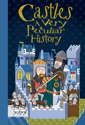 Castles: A Very Peculiar History(tm) - Jacqueline Morley