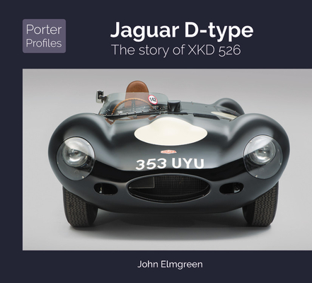 Jaguar D-Type: The Story of Xkd526 - John Elmgreen