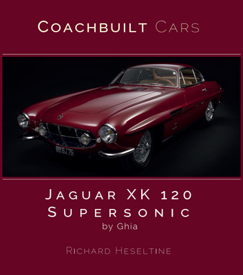 Jaguar Xk120 Supersonic by Ghia - Richard Heseltine
