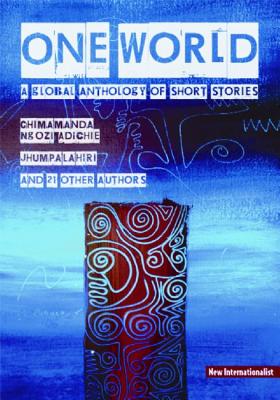 One World: A Global Anthology of Short Stories - Chimamanda Ngozi Adichie