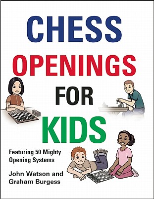 Chess Openings for Kids - John Watson