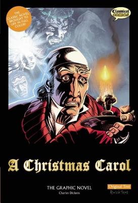 A Christmas Carol the Graphic Novel: Original Text - Charles Dickens