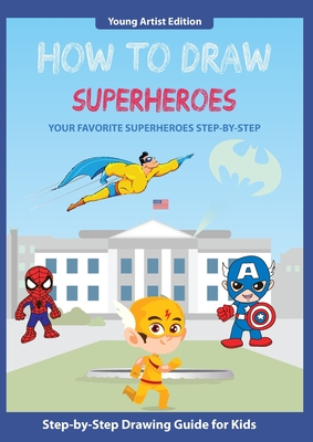 How to Draw Superheroes: Easy Step-by-Step Guide How to Draw for Kids - Thomas Media
