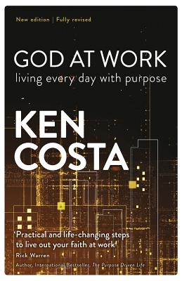God at Work: Living Every Day with Purpose - Ken Costa