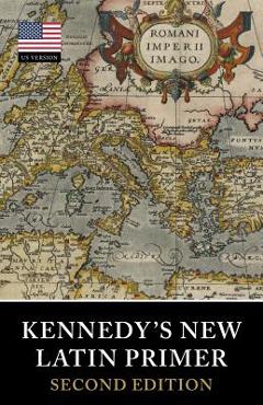 Poza produsului Kennedy's New Latin Primer - Benjamin Hall Kennedy