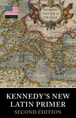 Kennedy's New Latin Primer - Benjamin Hall Kennedy