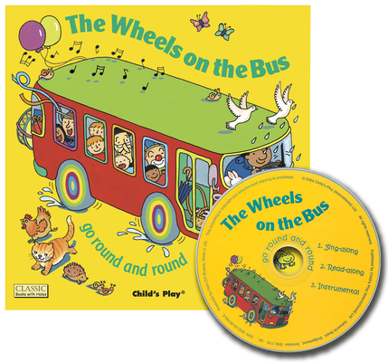 The Wheels on the Bus: Go Round and Round [With CD] - Annie Kubler