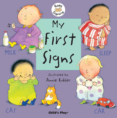 My First Signs: American Sign Language - Annie Kubler