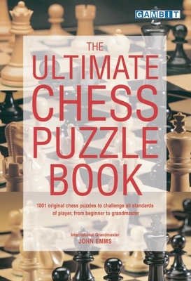 The Ultimate Chess Puzzle Book - John Emms