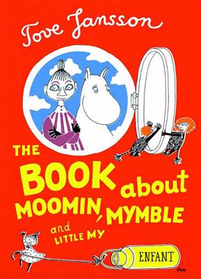 The Book about Moomin, Mymble and Little My - Tove Jansson