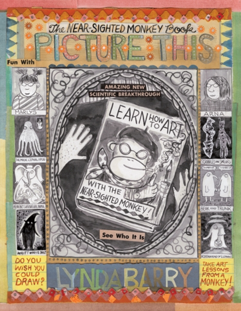 Picture This: The Near-Sighted Monkey Book - Lynda Barry