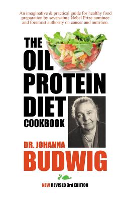 OIL-PROTEIN DIET Cookbook: 3rd Edition - Johanna Budwig