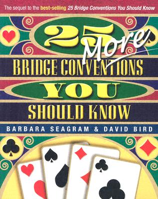 25 More Bridge Conventions You Should Know - Barbara Seagram