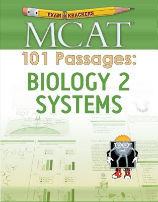 Examkrackers MCAT 101 Passages: Biology 2: Systems - Jonathan Orsay