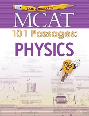 Examkrackers MCAT 101 Passages: Physics - Jonathan Orsay