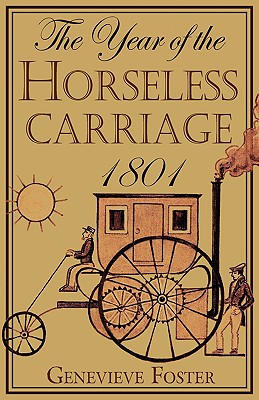 Year of the Horseless Carriage: 1801 - Genevieve Foster