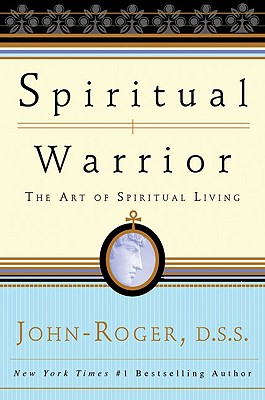 Spiritual Warrior: The Art of Spiritual Living - John-roger