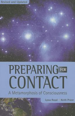 Preparing for Contact: A Metamorphosis of Consciousness - Lyssa Royal