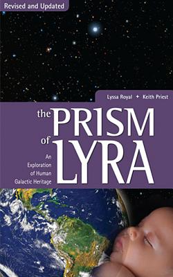 Prism of Lyra: An Exploration of Human Galactic Heritage - Lyssa Royal-holt