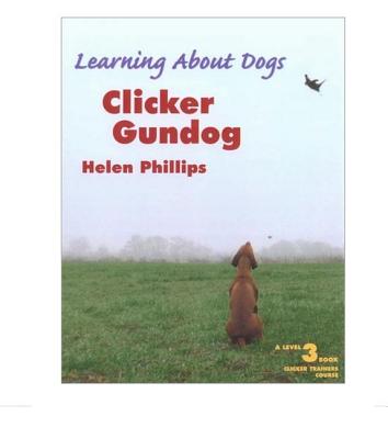Clicker Gundog, Level 3 - Helen Phillips